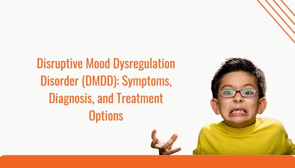 Disruptive Mood Dysregulation Disorder (DMDD)